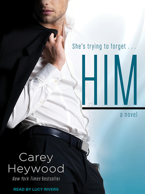 Title details for Him by Carey Heywood - Available